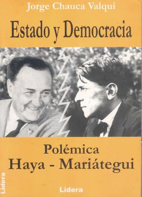 La Polémica Haya-Mariátegui sobre Estado y Democracia.